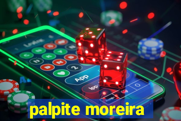 palpite moreira